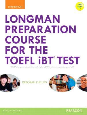 Longman Preparation Course for the TOEFL iBT Test, with MyEnglishLab and online access to MP3 files and online Answer Key - Phillips, Deborah