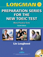 Longman Preparation Series for the New Toeic Test: More Practice Tests (with Answer Key and Audioscript) - Gallea, Anthony M, and Lougheed