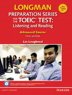 Longman Preparation Series for the TOEIC Test: Listening and Reading Advanced w/CD-ROM w/Audio w/o Answer Key w/o iTest