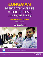 Longman Preparation Series for the TOEIC Test: Listening and Reading Intermediate + CD-ROM w/Audio w/o Answer Key