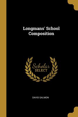 Longmans' School Composition - Salmon, David