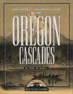 Longstreet Highroad Guide to Oregon Cascades