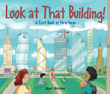 Look at That Building: A First Book of Structures