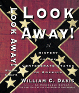 Look Away!: A History of the Confederate States of America
