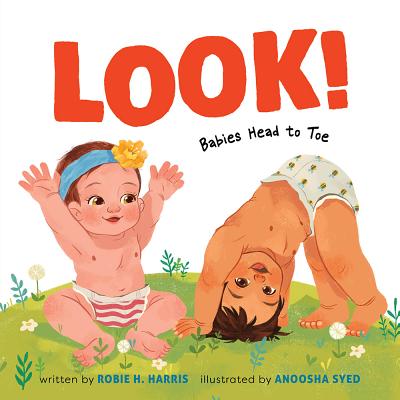 Look!: Babies Head to Toe: A Board Book - Harris, Robie H