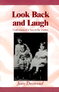 Look Back and Laugh: Confessions of a Teen in the Thirties - Desmond, Jean