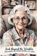 Look Beyond the Wrinkles: Discovering the Person Behind the Years