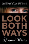 Look Both Ways: Bisexual Politics - Baumgardner, Jennifer