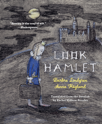 Look Hamlet - Lindgren, Barbro, and Willson-Broyles, Rachel (Translated by)