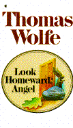Look Homeward Angel - Wolfe, Thomas