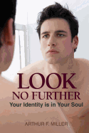 Look No Further: Your Identity Is in Your Soul