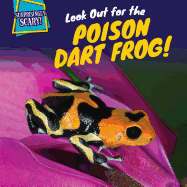 Look Out for the Poison Dart Frog!