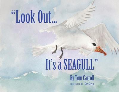 "Look Out... It's a Seagull" - Carroll, Tom