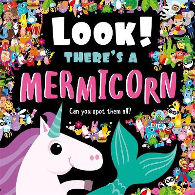 Look! There's a Mermicorn - Igloo Books Ltd