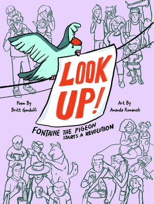 Look Up!: Fontaine the Pigeon Starts a Revolution - Gondolfi, Britt