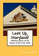 Look Up, Maryland! Walking Tours of 25 Towns in the Free State