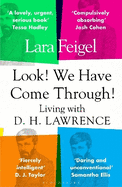 Look! We Have Come Through!: Living With D. H. Lawrence