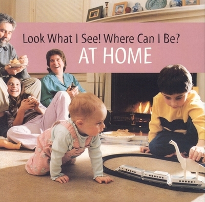 Look What I See! Where Can I be?: at Home - Michels, Dia L.