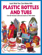 Look What You Can Make with Plastic Bottles