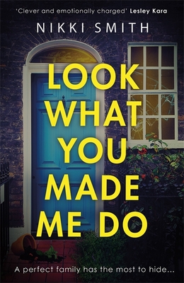 Look What You Made Me Do: The most emotional, gripping gut punch of a thriller this year! - Smith, Nikki