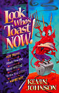 Look Who's Toast Now!: Hot Truth about How the World Will End in the Year 2000--Or Maybe Not!