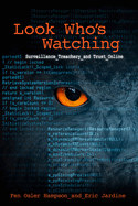Look Who's Watching, Revised Edition: Surveillance, Treachery and Trust Online