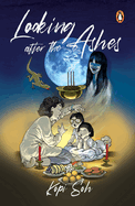Looking  After The Ashes: OLD WIVES' TALES, TABOOS, SUPERNATURAL AND CHILDHOOD SUPERSTITIONS