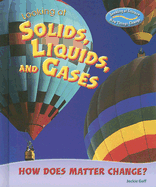 Looking at Solids, Liquids, and Gases: How Does Matter Change?