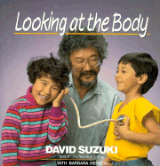 Looking at the Body - Suzuki, David T