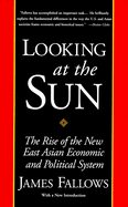 Looking at the Sun: The Rise of the New East Asian Economic and Political System