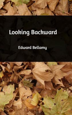 Looking Backward - Bellamy, Edward