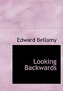 Looking Backward - Bellamy, Edward