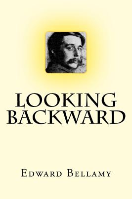 Looking Backward - Editorial, Tao (Editor), and Bellamy, Edward