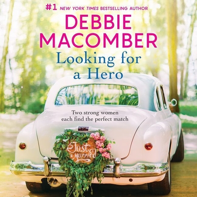 Looking for a Hero: Marriage Wanted and My Hero - Macomber, Debbie, and Klett, Elizabeth (Read by)