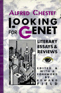 Looking for Genet: Literary Essays and Reviews