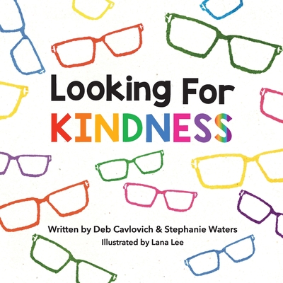 Looking For KINDNESS - Cavlovich, Deb, and Waters, Stephanie