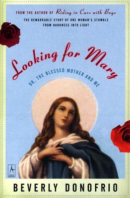 Looking for Mary: Or, the Blessed Mother and Me - Donofrio, Beverly