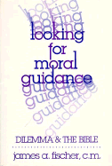 Looking for Moral Guidance: Dilemma and the Bible