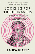 Looking for Theophrastus: Travels in Search of a Lost Philosopher