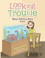 Looking for Trouble: Mama Tell Us a Story Book 2