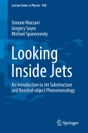 Looking Inside Jets: An Introduction to Jet Substructure and Boosted-Object Phenomenology