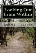 Looking Out From Within: A journey into a poetic landscape