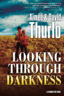 Looking Through Darkness: A Trading Post Novel