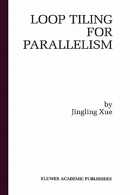 Loop Tiling for Parallelism - Jingling Xue