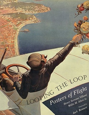 Looping the Loop: Posters of Flight - National Air and Space Museum, and Smithsonian Institution, and Smithsonian Institution Traveling Exhibition Service