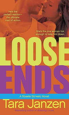 Loose Ends: A Steele Street Novel - Janzen, Tara