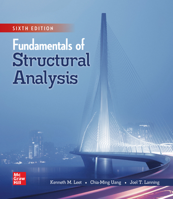 Loose Leaf for Fundamentals of Structural Analysis - Leet, Kenneth M, and Uang, Chia-Ming
