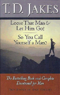 Loose That Man and Let Him Go! / So You Call Yourself a Man?
