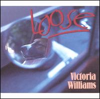 Loose - Victoria Williams