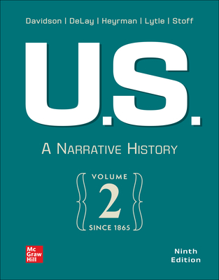 Looseleaf for U.S.: A Narrative History, Volume 2: Since 1865 - Davidson, James West, and Delay, Brian, and Heyrman, Christine Leigh
